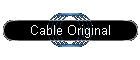 Cable Original
